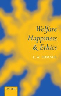bokomslag Welfare, Happiness, and Ethics