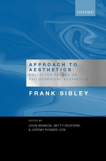 Frank Sibley, John Benson, Betty Redfern, Jeremy Roxbee Cox - Approach to Aesthetics, Inbunden