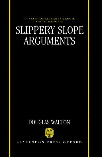 Douglas Walton - Slippery Slope Arguments, Inbunden
