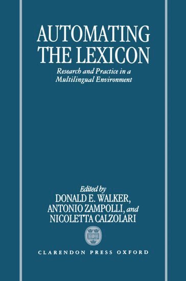 Zampolli Calzolari Walker, Donald E. Walker, Antonio Zampolli, Nicoletta Calzolari - Automating the Lexicon, Inbunden