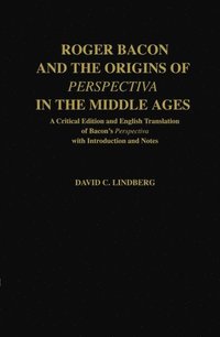bokomslag Roger Bacon and the Origins of Perspectiva in the Middle Ages