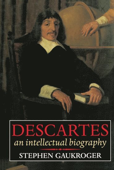 bokomslag Descartes: An Intellectual Biography