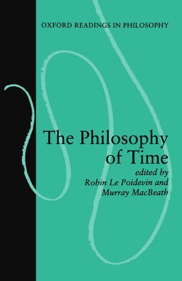 Poidevin Robin Le, Murray Macbeath, Robin Le Poidevin, Murray MacBeath - The Philosophy of Time, Häftad