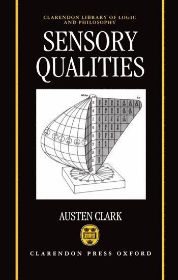 Austen Clark, University of Connecticut) Clark, Austen (Professor of Philosophy, Professor of Philosophy, William R. Clark - Sensory Qualities, Inbunden