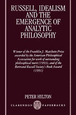 Russell, Idealism, and the Emergence of Analytic Philosophy 1