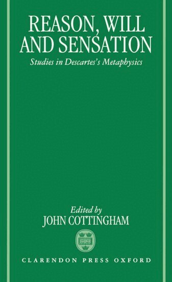 John Cottingham - Reason, Will, and Sensation, Inbunden