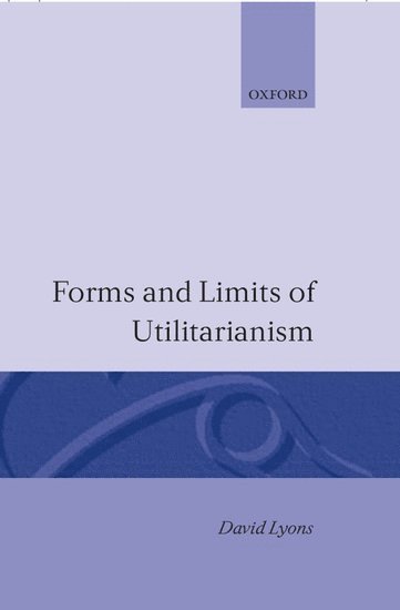 Forms and Limits of Utilitarianism 1