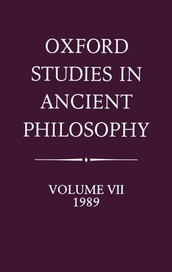 Julia Annas - Oxford Studies in Ancient Philosophy: Volume VII: 1989, Inbunden