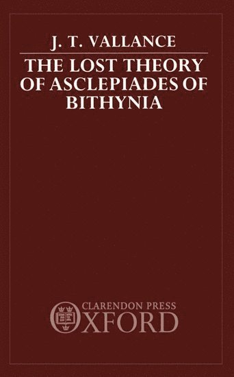 bokomslag The Lost Theory of Asclepiades of Bithynia