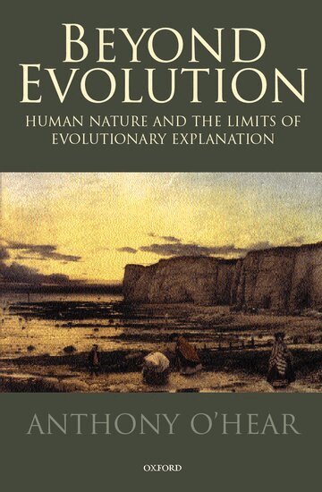 Anthony O'Hear - Beyond Evolution, Inbunden