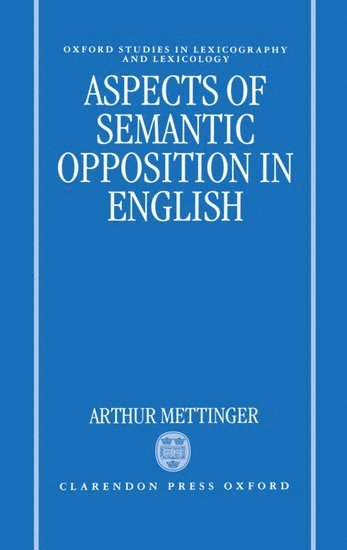 Aspects of Semantic Opposition in English