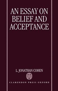 bokomslag An Essay on Belief and Acceptance