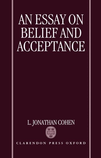 L. Jonathan Cohen - An Essay on Belief and Acceptance, Inbunden