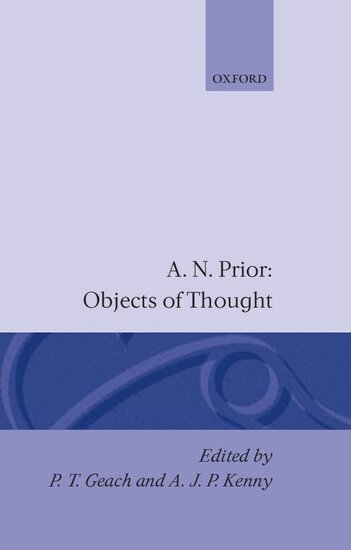A. N. Prior, P. T. Geach, A. J. P. Kenny - Objects of Thought, Inbunden