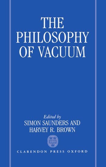 Simon Saunders, Harvey R. Brown - The Philosophy of Vacuum, Inbunden