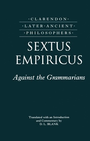 Sextus Empiricus: Against the Grammarians (Adversus Mathematicos I) 1