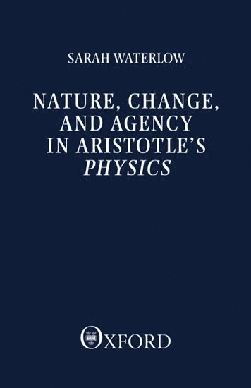 Nature, Change, and Agency in Aristotle's Physics 1