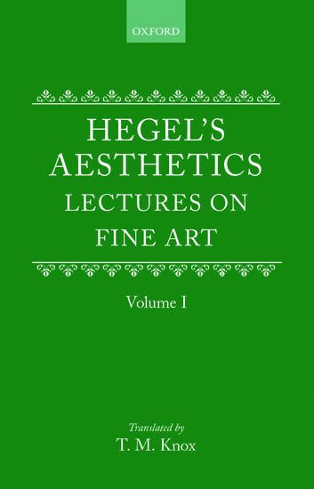 Hegel's Aesthetics: Volume 1