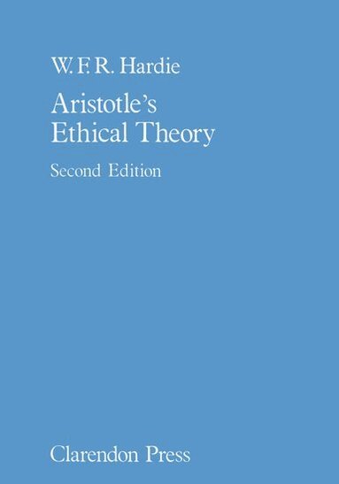 W.F.R. Hardie - Aristotle's Ethical Theory, Inbunden