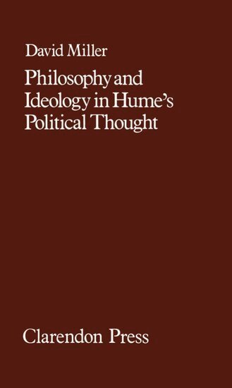 David Miller - Philosophy and Ideology in Hume's Political Thought, Inbunden