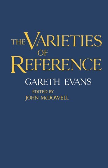 Gareth Evans, John McDowell - The Varieties of Reference, Häftad