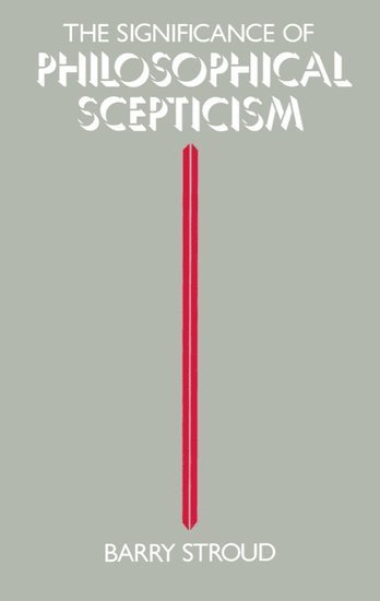 The Significance of Philosophical Scepticism 1