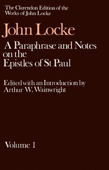 John Locke: A Paraphrase and Notes on the Epistles of St. Paul 1