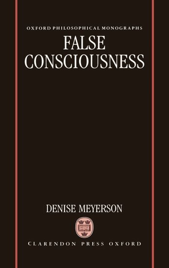 Denise Meyerson - False Consciousness, Inbunden