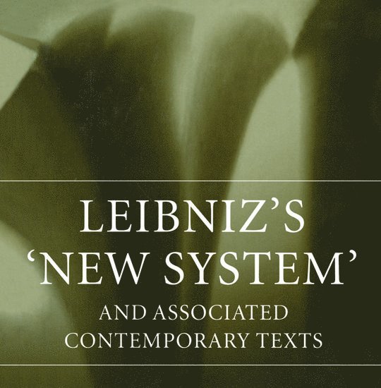 Leibniz's 'New System' and Associated Contemporary Texts 1