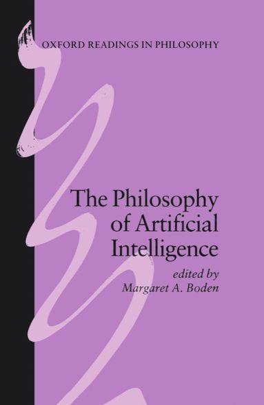 Margaret A. Boden - The Philosophy of Artificial Intelligence, Häftad