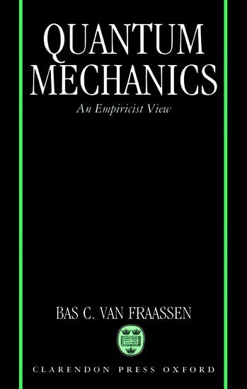 Bas C. van Fraassen - Quantum Mechanics, Inbunden