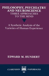 bokomslag Philosophy, Psychiatry and Neuroscience - Three Approaches to the Mind