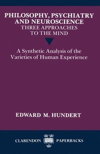 bokomslag Philosophy, Psychiatry and Neuroscience - Three Approaches to the Mind