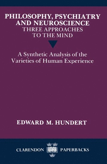 Philosophy, Psychiatry and Neuroscience - Three Approaches to the Mind 1