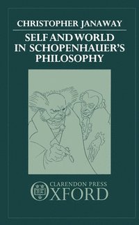 bokomslag Self and World in Schopenhauer's Philosophy