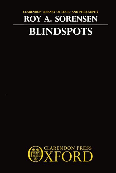 Roy A. Sorensen - Blindspots, Inbunden