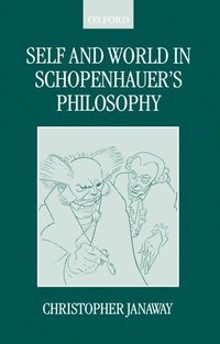 bokomslag Self and World in Schopenhauer's Philosophy