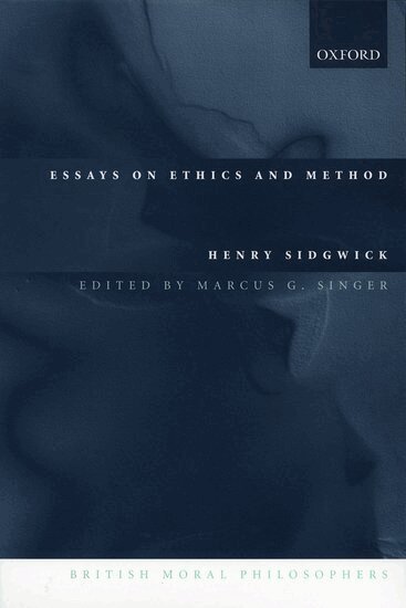 Henry Sidgwick, Marcus G. Singer - Essays on Ethics and Method, Inbunden