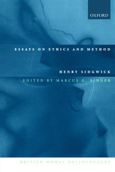 Henry Sidgwick, Marcus G. Singer - Essays on Ethics and Method, Häftad