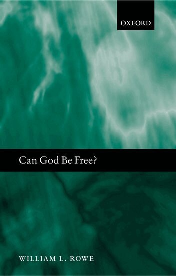 William L. Rowe - Can God Be Free?, Inbunden