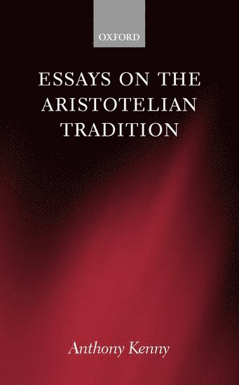 Essays on the Aristotelian Tradition 1