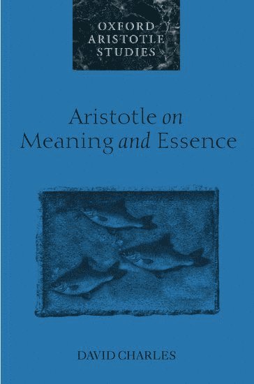 David Charles - Aristotle on Meaning and Essence, Inbunden