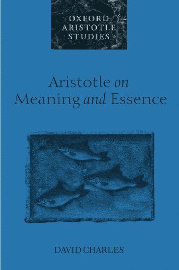 Aristotle on Meaning and Essence 1