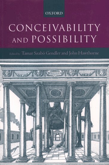 Tamar Szabo Gendler, John Hawthorne - Conceivability and Possibility, Häftad