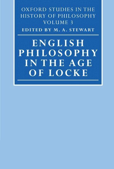 M. A. Stewart - English Philosophy in the Age of Locke, Inbunden