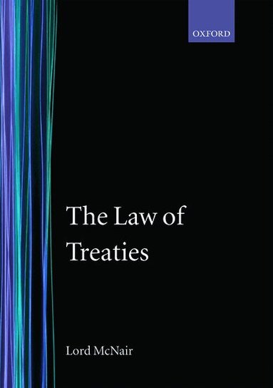 Lord McNair - The Law of Treaties, Inbunden