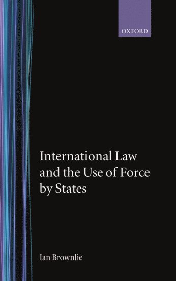 International Law and the Use of Force by States 1