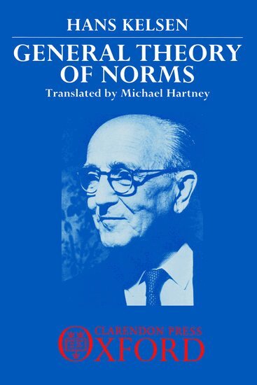 Hans Kelsen - General Theory of Norms, Inbunden
