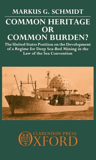 Markus G. Schmidt, Elliot L. Richardson - Common Heritage or Common Burden?, Inbunden