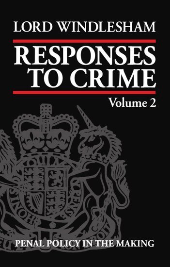 Lord Windlesham - Responses to Crime, Volume 2, Inbunden